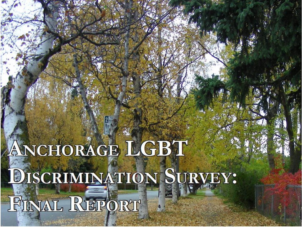 Anchorage LGBT Discrimination Survey: Final Report